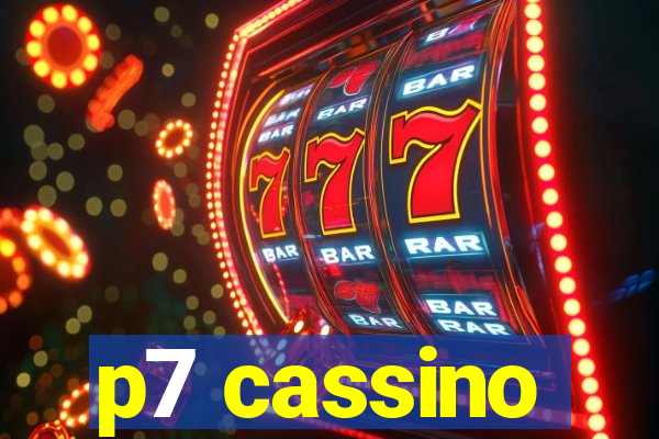 p7 cassino